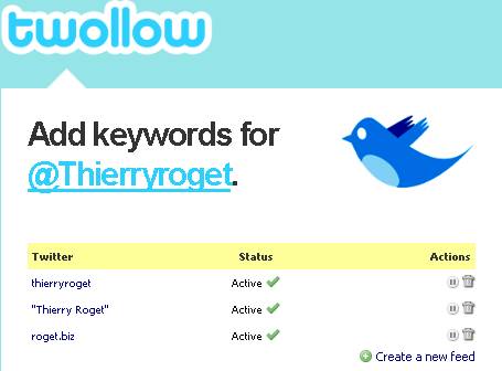 Twollow est un service qui permet de suivre automatiquement un compte twitt dès la détection d'un mot clè sur les twitt.